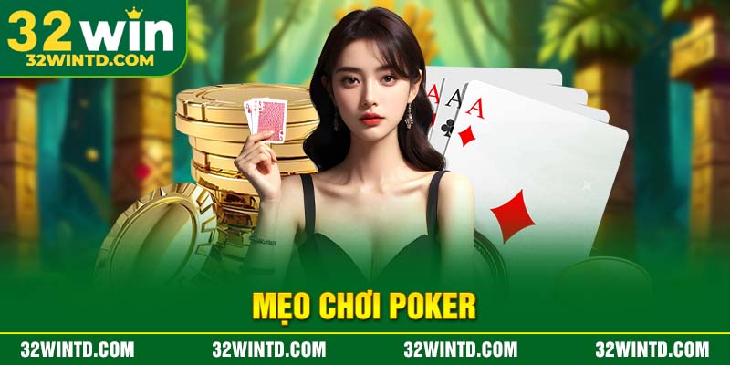 Mẹo chơi poker dành cho người mới bắt đầu